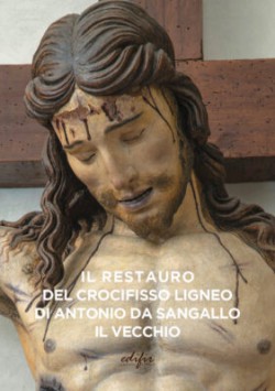 Il Restauro del crocifisso ligneo di Antonio Da Sangallo il Vecchio